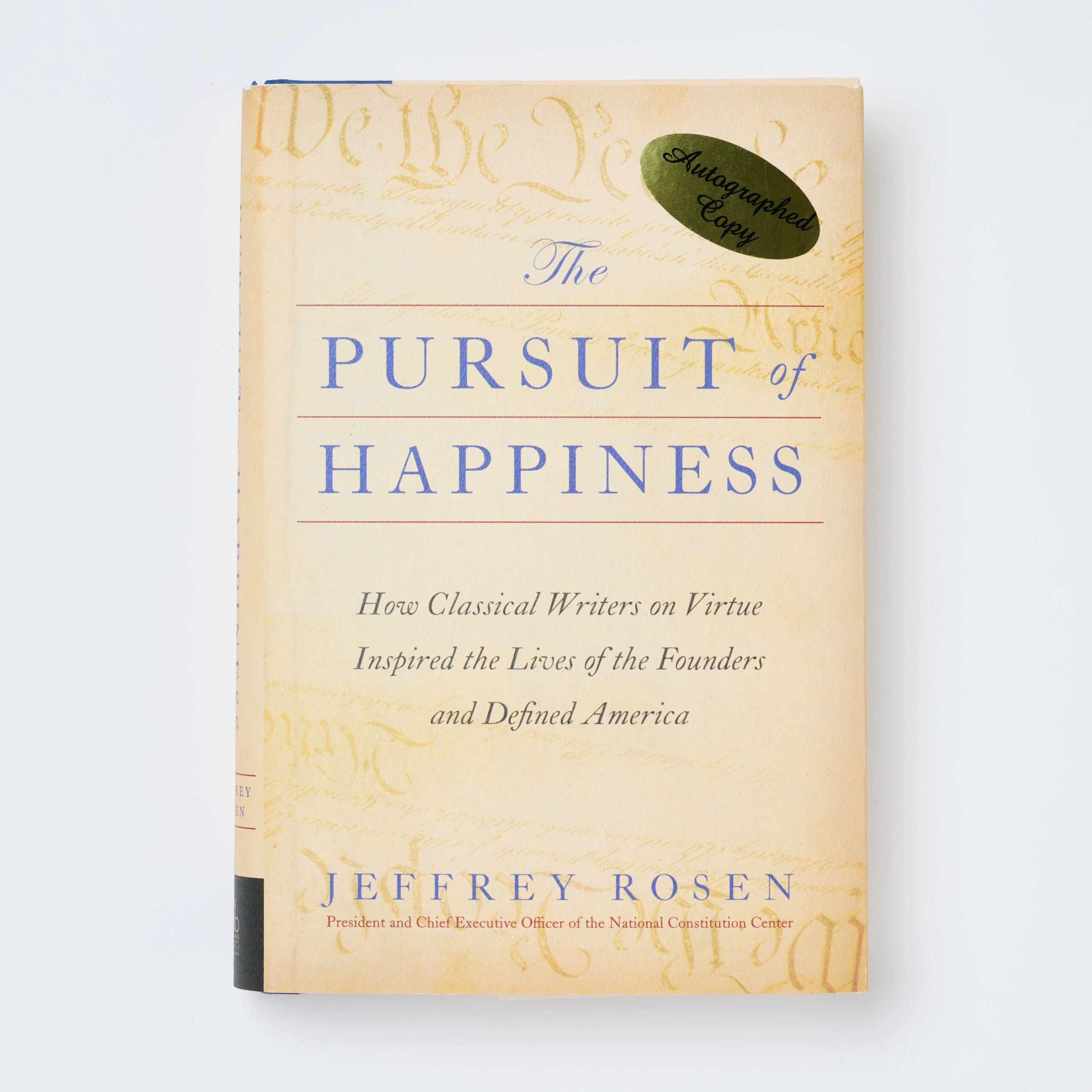 The Pursuit of Happiness: How Classical Writers on Virtue Inspired the Lives of the Founders and Defined America