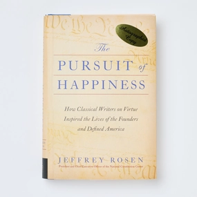 The Pursuit of Happiness: How Classical Writers on Virtue Inspired the Lives of the Founders and Defined America