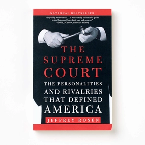 The Supreme Court: The Personalities and Rivalries That Defined America